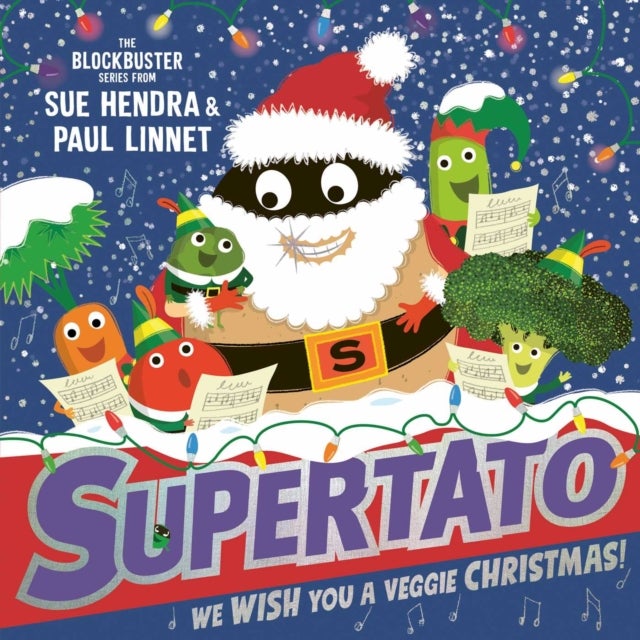 Supertato: We Wish You a Veggie Christmas! - The brand new funny and festive picture book in the bestselling Supertato series - the perfect Christmas gift for toddlers and children aged 3+
