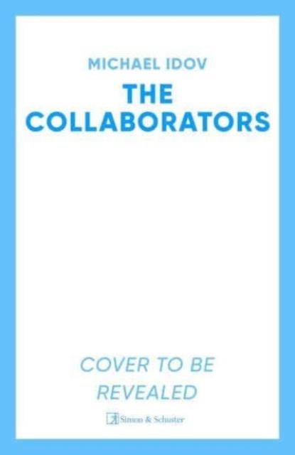 Collaborators - An exhilarating debut spy thriller, packed with explosive action and up-to-the-minute tradecraft