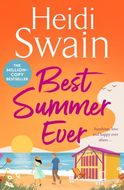 Best Summer Ever - Enjoy your best summer ever with million-copy Sunday Times bestselling author Heidi Swain