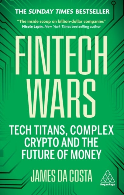 Fintech Wars - Tech Titans, Complex Crypto and the Future of Money - THE SUNDAY TIMES BESTSELLER