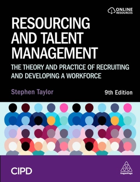 Resourcing and Talent Management - The Theory and Practice of Recruiting and Developing a Workforce