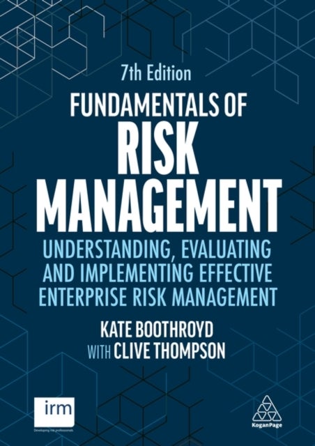 Fundamentals of Risk Management - Understanding, Evaluating and Implementing Effective Enterprise Risk Management