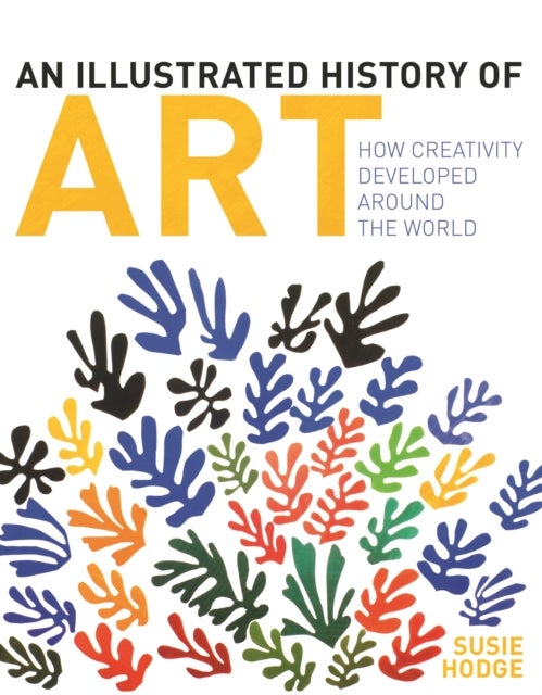 An Illustrated History of Art - How Creativity Developed Around the World