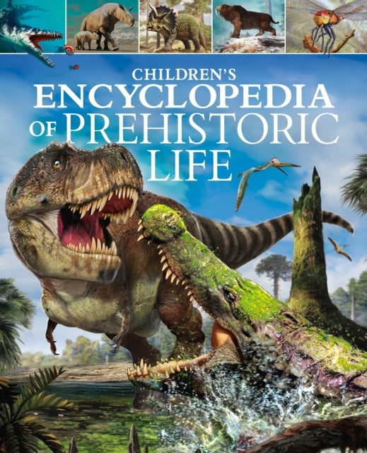 Children''s Encyclopedia of Prehistoric Life