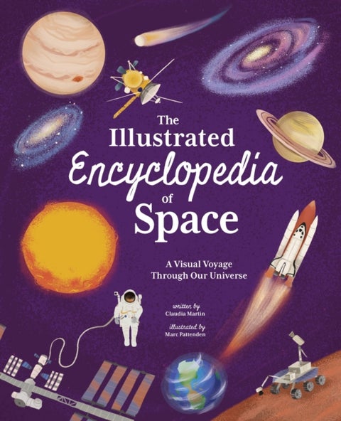 The Illustrated Encyclopedia of Space - A Visual Voyage through Our Universe