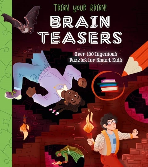 Train Your Brain! Brain Teasers - Over 100 Ingenious Puzzles for Smart Kids