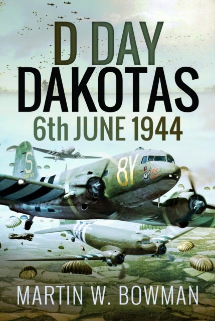 D-Day Dakotas - 6th June, 1944