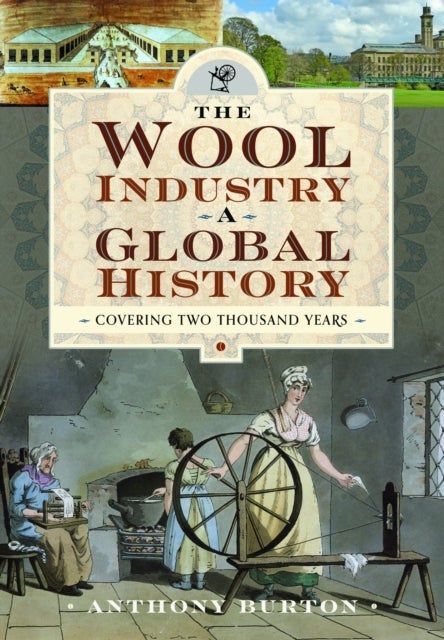 Wool Industry a Global History - Covering Two Thousand Years