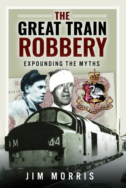Great Train Robbery - Expounding the Myths