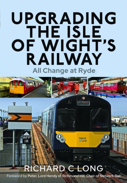Upgrading the Isle of Wight''s Railway - All Change at Ryde