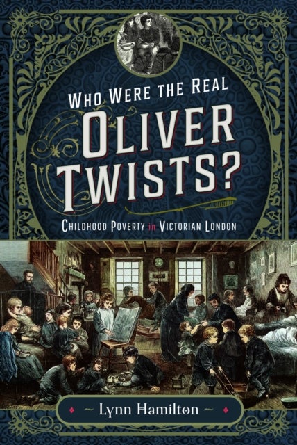 Who Were The Real Oliver Twists? - Childhood Poverty in Victorian London