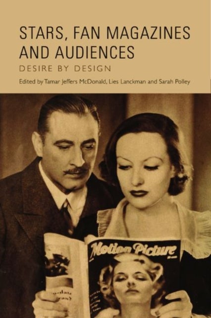 Stars, Fan Magazines and Audiences - Desire by Design