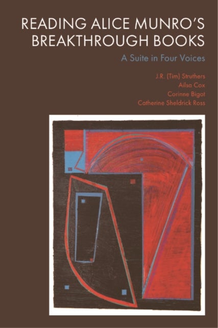 Reading Alice Munro’s Breakthrough Books - A Suite in Four Voices
