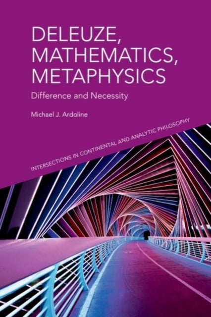Deleuze, Mathematics, Metaphysics - Difference and Necessity