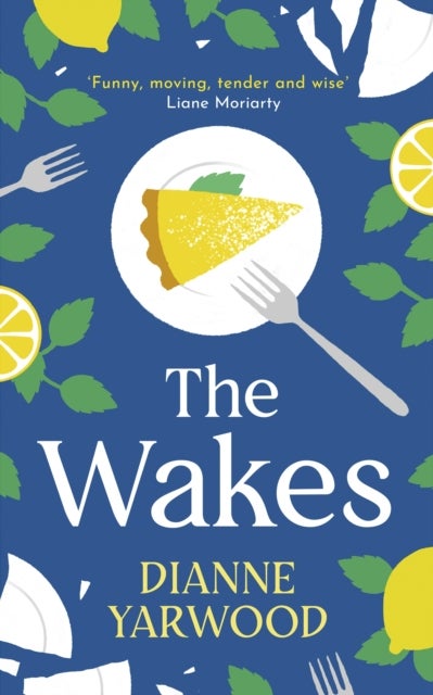The Wakes - The hilarious and heartbreaking Australian bestseller