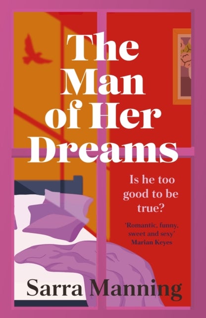 The Man of Her Dreams - The funny, romantic, emotional and oh-so-swoony new romcom, perfect for fans of smart, witty, fresh romances