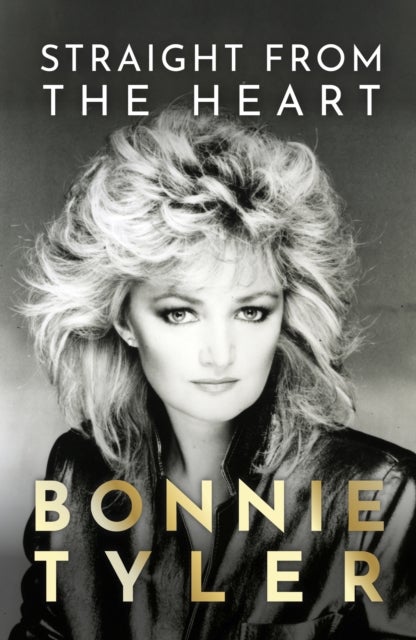 Straight from the Heart - The official autobiography by the legendary Total Eclipse of the Heart singer