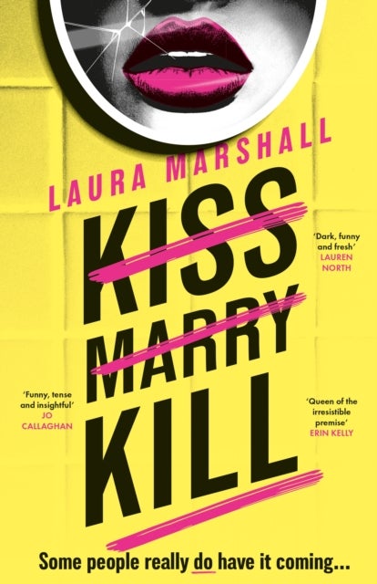 Kiss Marry Kill - The utterly gripping and darkly comic thriller from the #1 bestseller