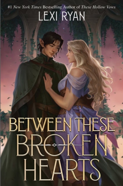 Between These Broken Hearts - the HIGHLY anticipated sequel to the enemies-to-lovers romantasy from a bestselling author