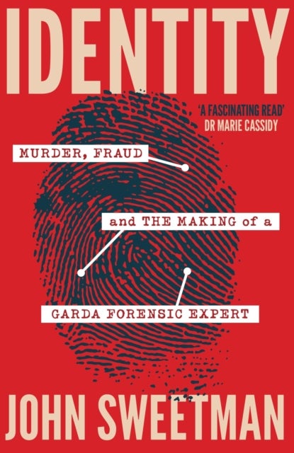 Identity - Murder, Fraud and the Making of a Garda Forensic Expert