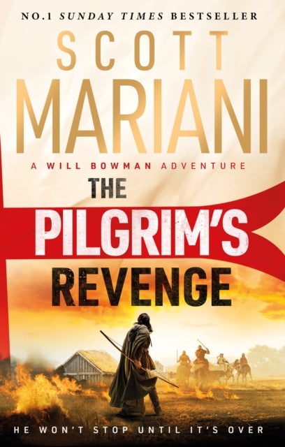 The Pilgrim''s Revenge - An epic historical adventure thriller from the Sunday Times number one bestselling author of the Ben Hope series