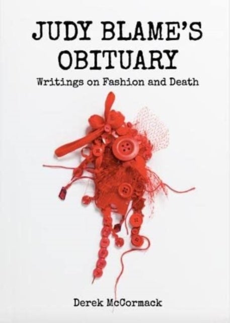 Judy Blame's Obituary - Writings on Fashion and Death