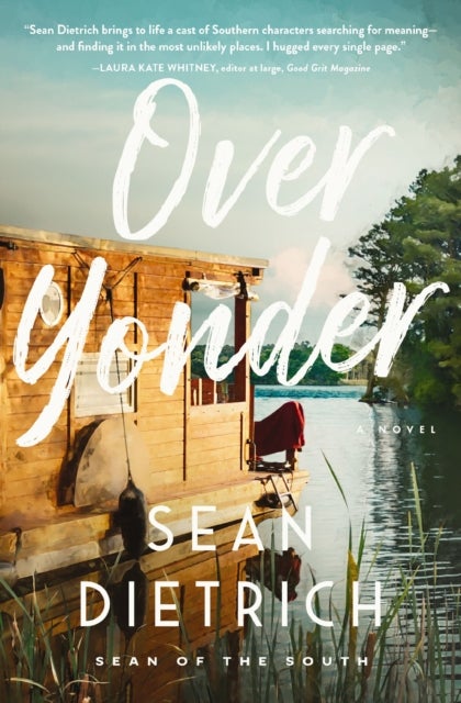 Over Yonder - A Southern Small Town Novel of Redemption, Family Secrets, and Second Chances