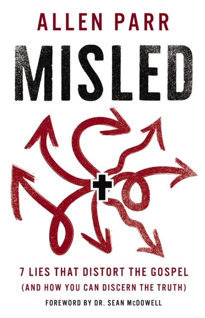 Misled - 7 Lies That Distort the Gospel (and How You Can Discern the Truth)