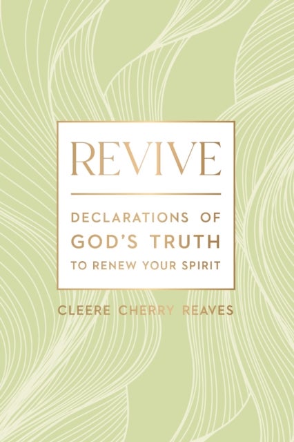 Revive - Declarations of God's Truth to Renew Your Spirit – A 52-Week Devotional for Women