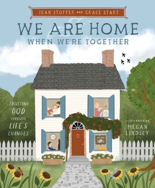 We Are Home When We're Together - Trusting God Through Life's Changes