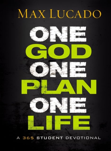 One God, One Plan, One Life - A 365 Devotional (A Teen Devotional to Inspire Faith, Confront Social Issues, and Grow Closer to God)