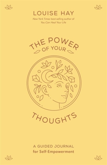 The Power of Your Thoughts - A Guided Journal for Self-Empowerment