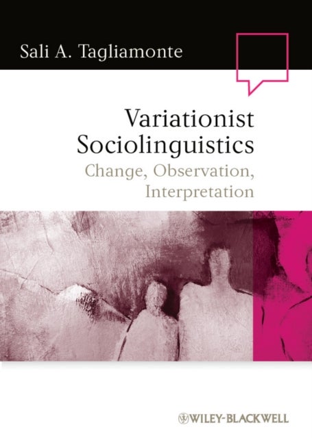Variationist Sociolinguistics – Change, Observation, Interpretation - Change, Observation, Interpretation