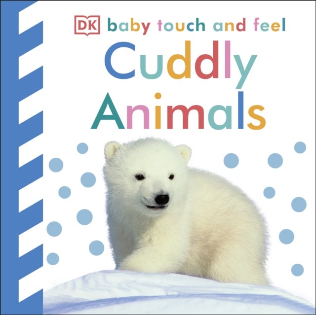Baby Touch and Feel Cuddly Animals - An Interactive Snuggly Board Book