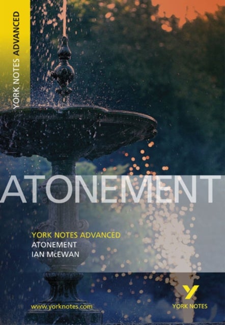Atonement: York Notes Advanced - everything you need to study and prepare for the 2025 and 2026 exam