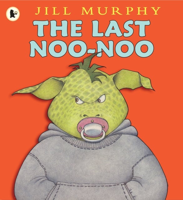 The Last Noo-Noo - A funny and reassuring book about giving up your dummy from the creator of FIVE MINUTES' PEACE