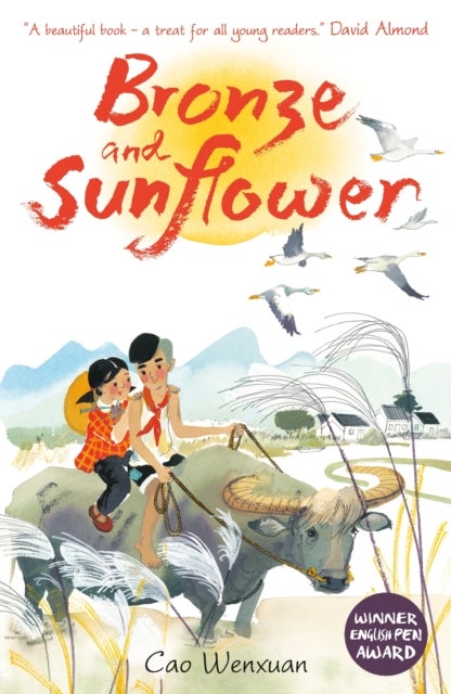 Bronze and Sunflower - A classic, timeless story set in rural China by a multi-million-selling author, winner of the Hans Christian Andersen Award, for readers age 9–12