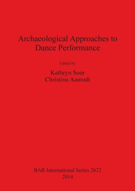 Archaeological Approaches to Dance Performance