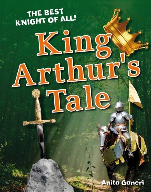 King Arthur''s Tale - Age 6-7, average readers