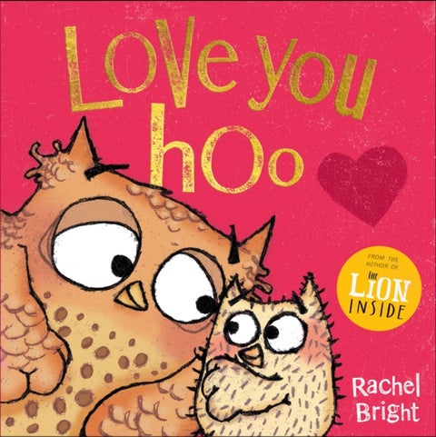 Love You Hoo - The perfect gift to welcome a new baby, from the bestselling author of The Lion Inside