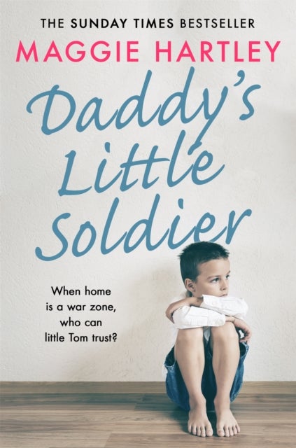 Daddy's Little Soldier - When home is a war zone, who can little Tom trust?