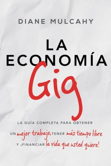 La economia gig av Diane Mulcahy
