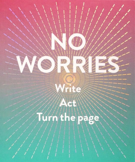 No Worries Guided Journal - Write. Act. Turn the Page.