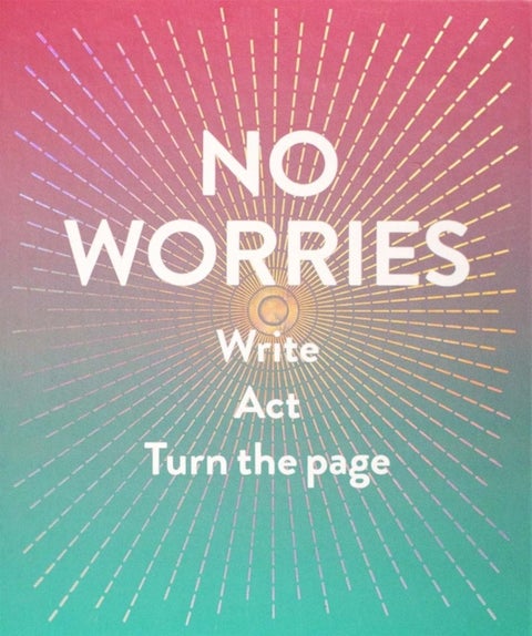No Worries Guided Journal - Write. Act. Turn the Page.