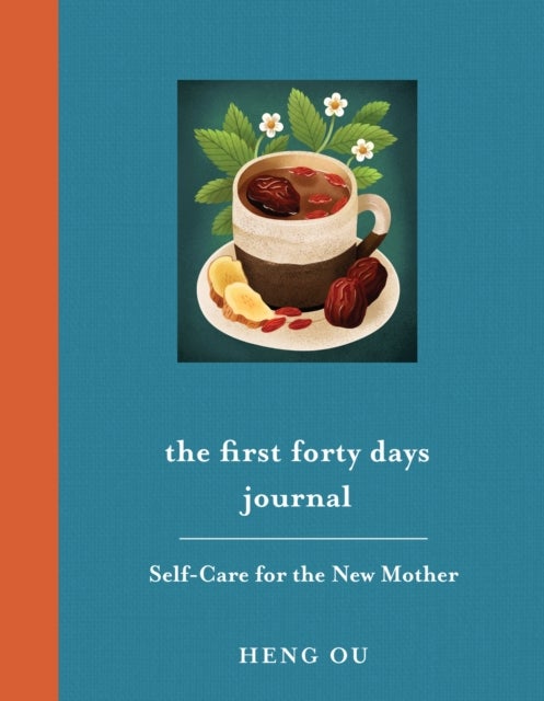 The First Forty Days Journal - Self-Care for the New Mother