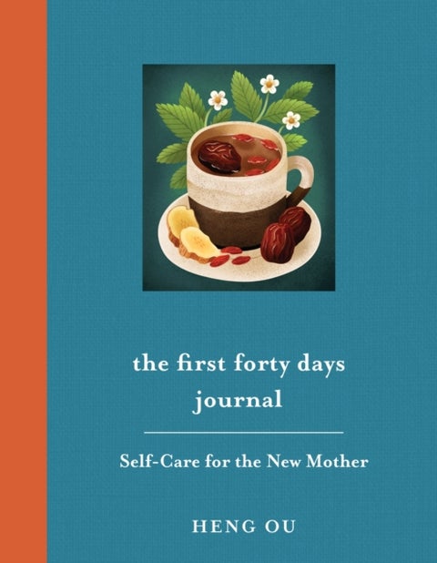 The First Forty Days Journal - Self-Care for the New Mother