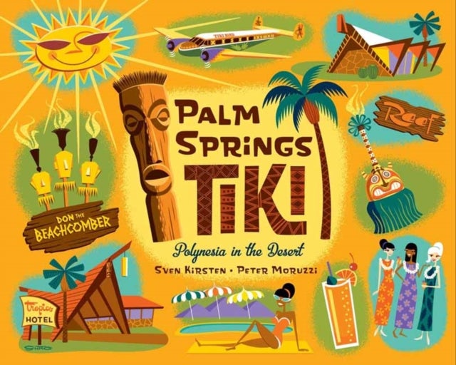 Palm Springs Tiki - Polynesia in the Desert