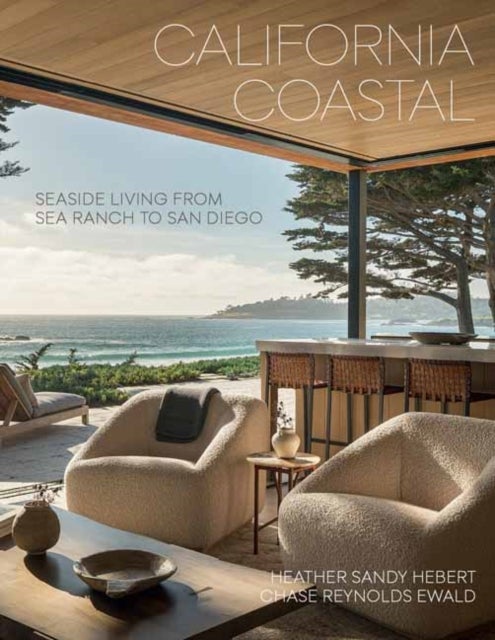 California Coastal - Seaside Living from Sea Ranch to San Diego