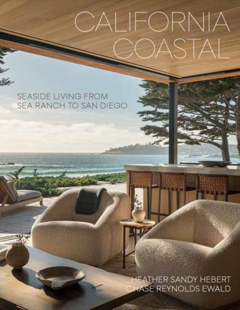 California Coastal - Seaside Living from Sea Ranch to San Diego