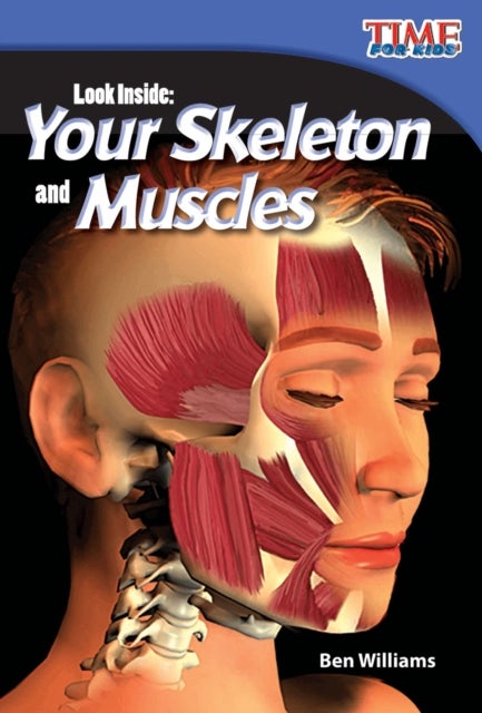 Look Inside - Your Skeleton and Muscles